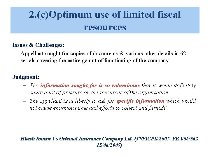 2. (c)Optimum use of limited fiscal resources Issues & Challenges: Appellant sought for copies 2. (c)Optimum use of limited fiscal resources Issues & Challenges: Appellant sought for copies