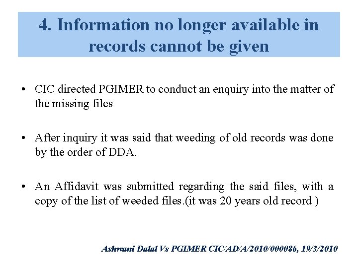 4. Information no longer available in records cannot be given • CIC directed PGIMER 4. Information no longer available in records cannot be given • CIC directed PGIMER