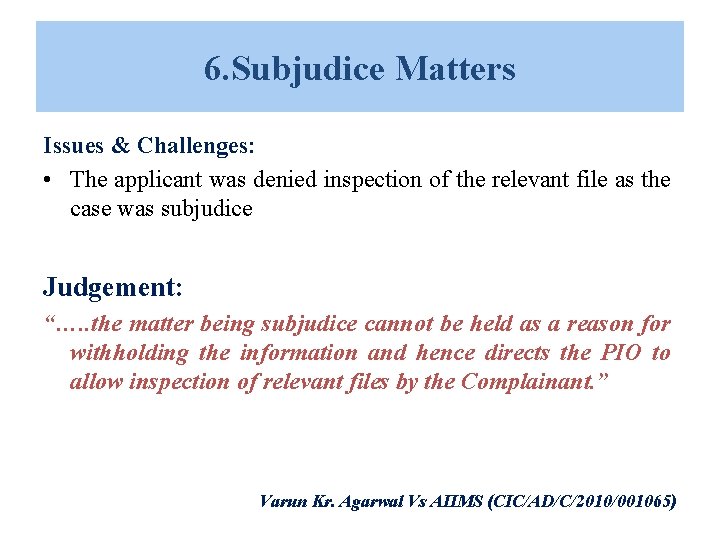 6. Subjudice Matters Issues & Challenges: • The applicant was denied inspection of the 6. Subjudice Matters Issues & Challenges: • The applicant was denied inspection of the
