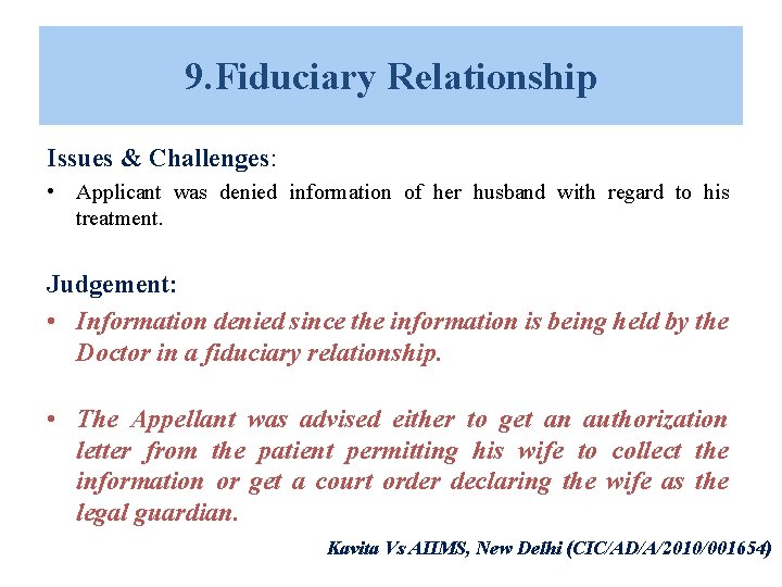 9. Fiduciary Relationship Issues & Challenges: • Applicant was denied information of her husband 9. Fiduciary Relationship Issues & Challenges: • Applicant was denied information of her husband