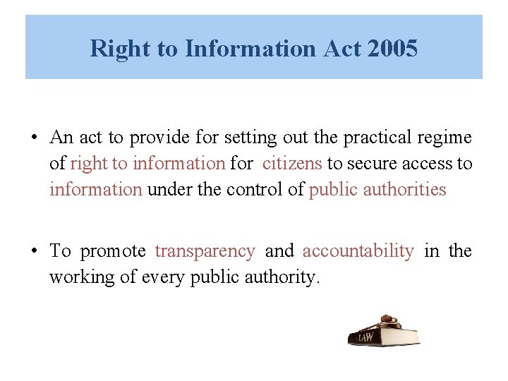 Right to Information Act 2005 • An act to provide for setting out the Right to Information Act 2005 • An act to provide for setting out the