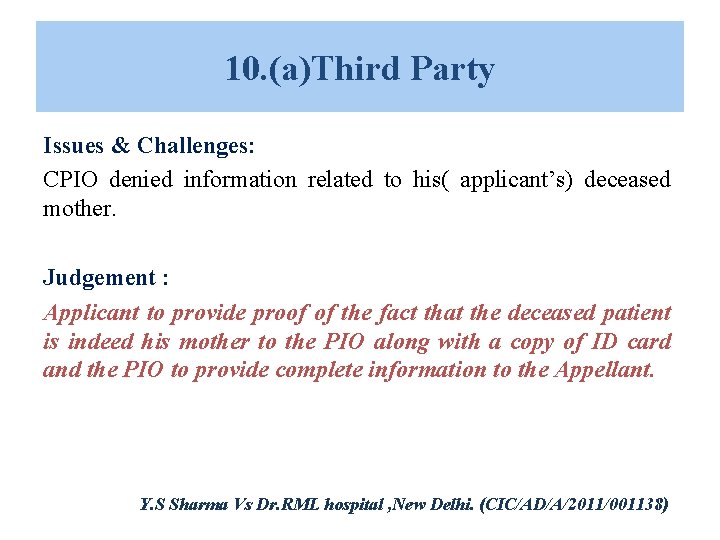 10. (a)Third Party Issues & Challenges: CPIO denied information related to his( applicant’s) deceased 10. (a)Third Party Issues & Challenges: CPIO denied information related to his( applicant’s) deceased
