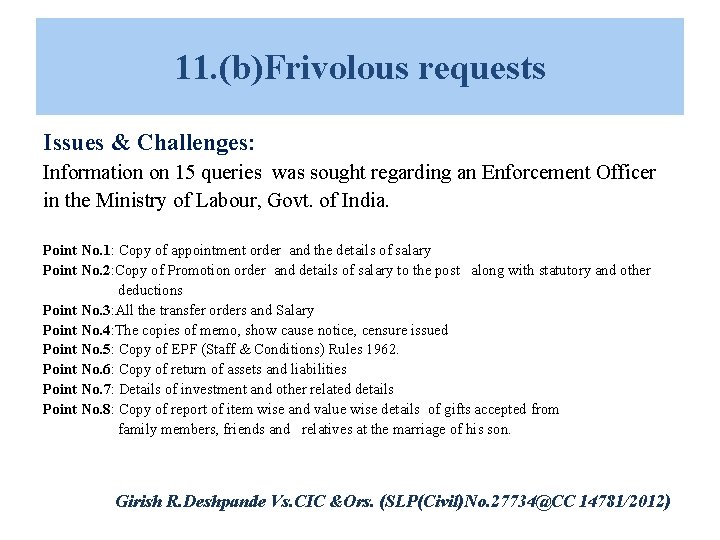 11. (b)Frivolous requests Issues & Challenges: Information on 15 queries was sought regarding an 11. (b)Frivolous requests Issues & Challenges: Information on 15 queries was sought regarding an