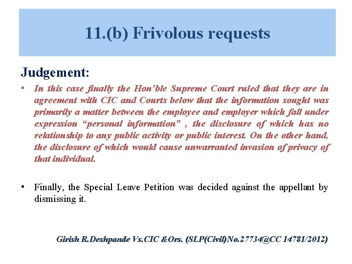 11. (b) Frivolous requests Judgement: • In this case finally the Hon’ble Supreme Court 11. (b) Frivolous requests Judgement: • In this case finally the Hon’ble Supreme Court