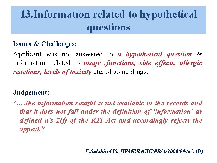 13. Information related to hypothetical questions Issues & Challenges: Applicant was not answered to 13. Information related to hypothetical questions Issues & Challenges: Applicant was not answered to