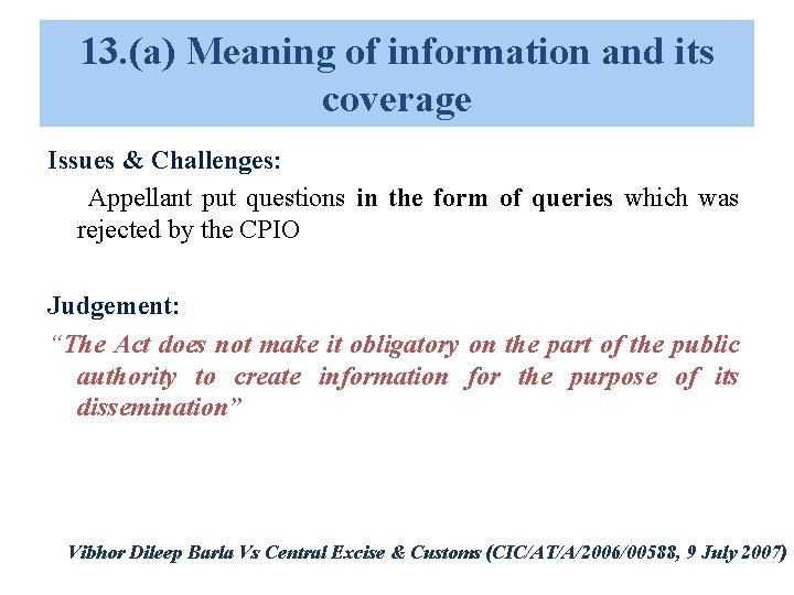 13. (a) Meaning of information and its coverage Issues & Challenges: Appellant put questions 13. (a) Meaning of information and its coverage Issues & Challenges: Appellant put questions