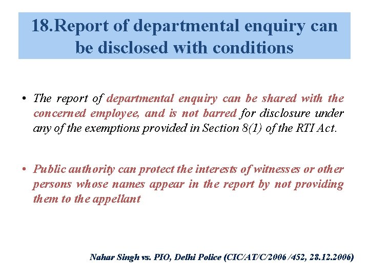 18. Report of departmental enquiry can be disclosed with conditions • The report of 18. Report of departmental enquiry can be disclosed with conditions • The report of