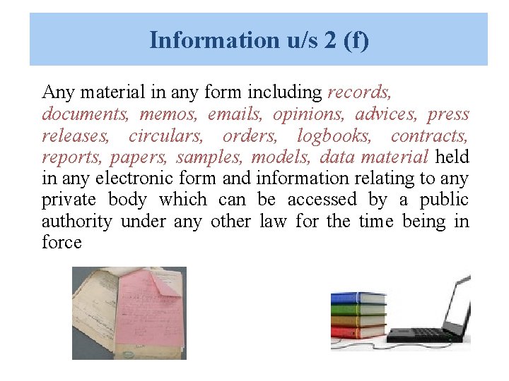 Information u/s 2 (f) Any material in any form including records, documents, memos, emails, Information u/s 2 (f) Any material in any form including records, documents, memos, emails,