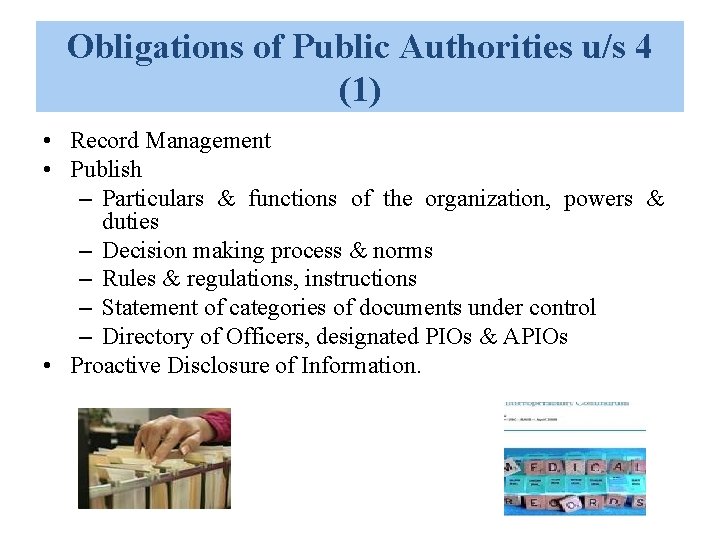 Obligations of Public Authorities u/s 4 (1) • Record Management • Publish – Particulars Obligations of Public Authorities u/s 4 (1) • Record Management • Publish – Particulars