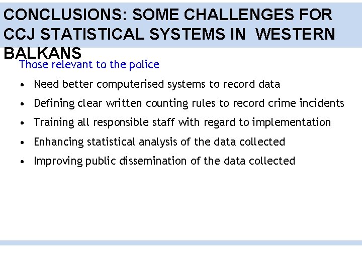 CONCLUSIONS: SOME CHALLENGES FOR CCJ STATISTICAL SYSTEMS IN WESTERN BALKANS Those relevant to the