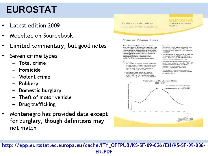 EUROSTAT • Latest edition 2009 • Modelled on Sourcebook • Limited commentary, but good