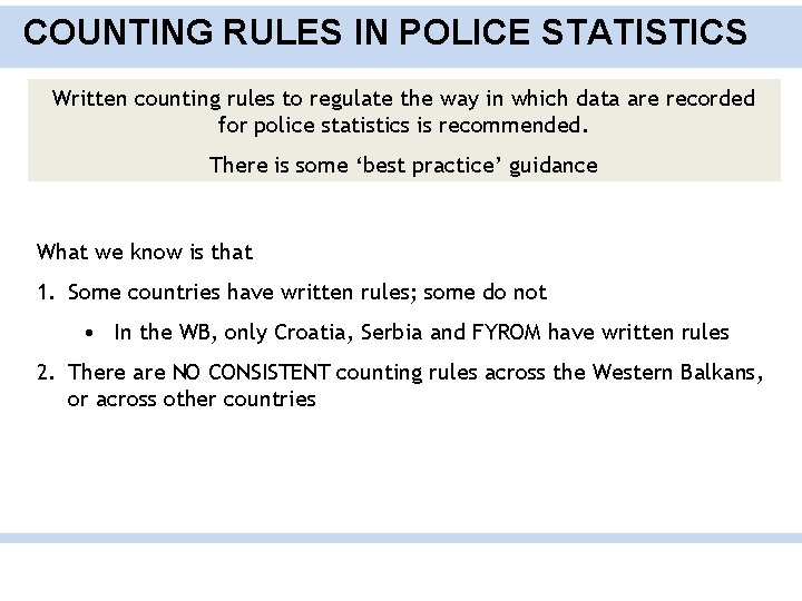 COUNTING RULES IN POLICE STATISTICS Written counting rules to regulate the way in which
