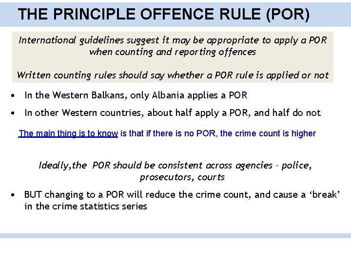 THE PRINCIPLE OFFENCE RULE (POR) International guidelines suggest it may be appropriate to apply