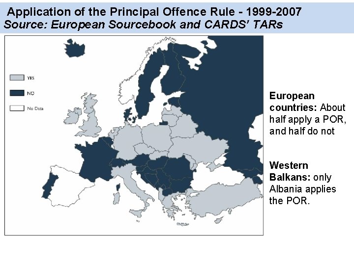 Application of the Principal Offence Rule - 1999 -2007 Source: European Sourcebook and CARDS’