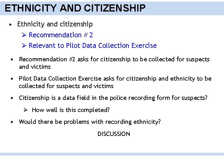 ETHNICITY AND CITIZENSHIP • Ethnicity and citizenship Ø Recommendation # 2 Ø Relevant to