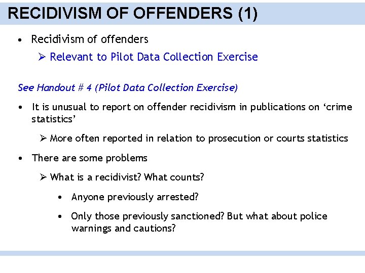 RECIDIVISM OF OFFENDERS (1) • Recidivism of offenders Ø Relevant to Pilot Data Collection
