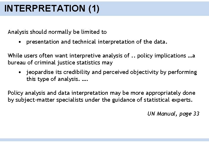 INTERPRETATION (1) Analysis should normally be limited to • presentation and technical interpretation of