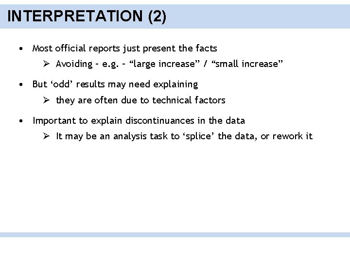 INTERPRETATION (2) • Most official reports just present the facts Ø Avoiding – e.