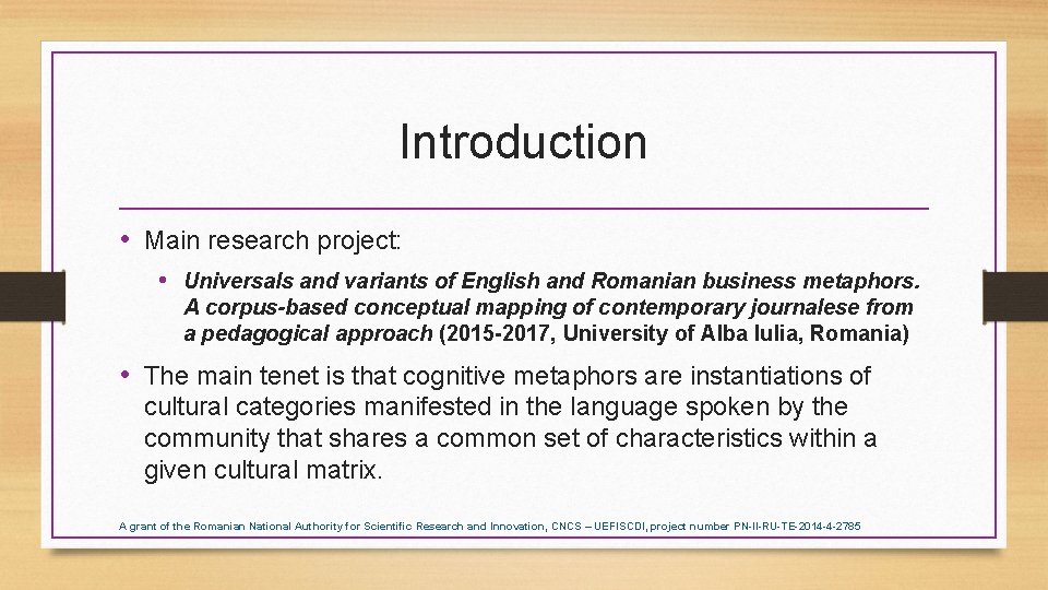 Introduction • Main research project: • Universals and variants of English and Romanian business