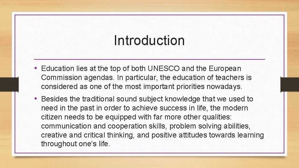 Introduction • Education lies at the top of both UNESCO and the European Commission