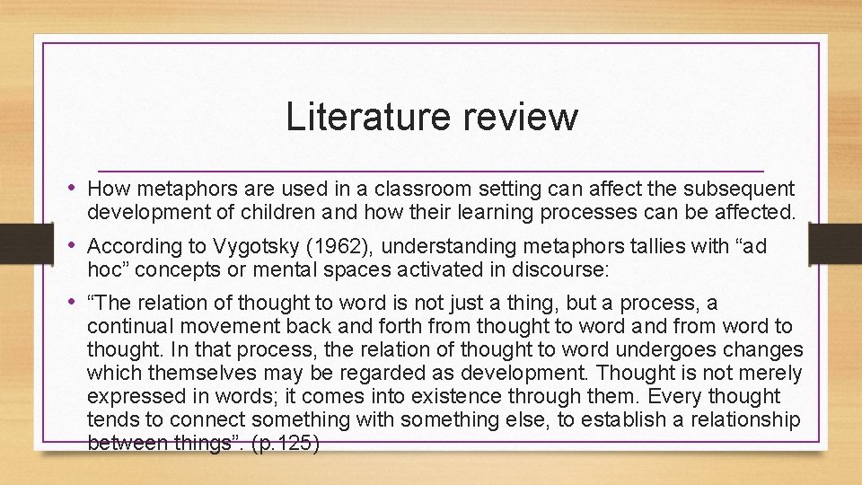 Literature review • How metaphors are used in a classroom setting can affect the