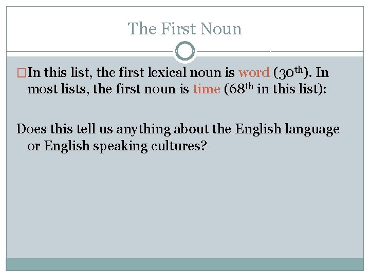 The First Noun �In this list, the first lexical noun is word (30 th).