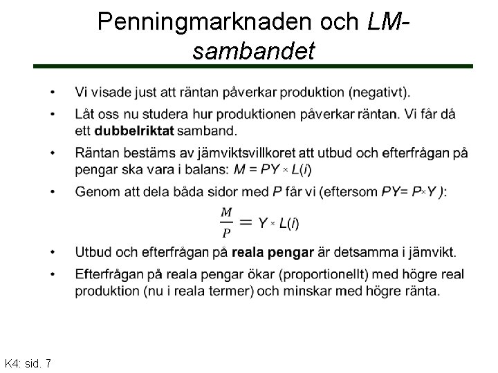 Penningmarknaden och LMsambandet K 4: sid. 7 