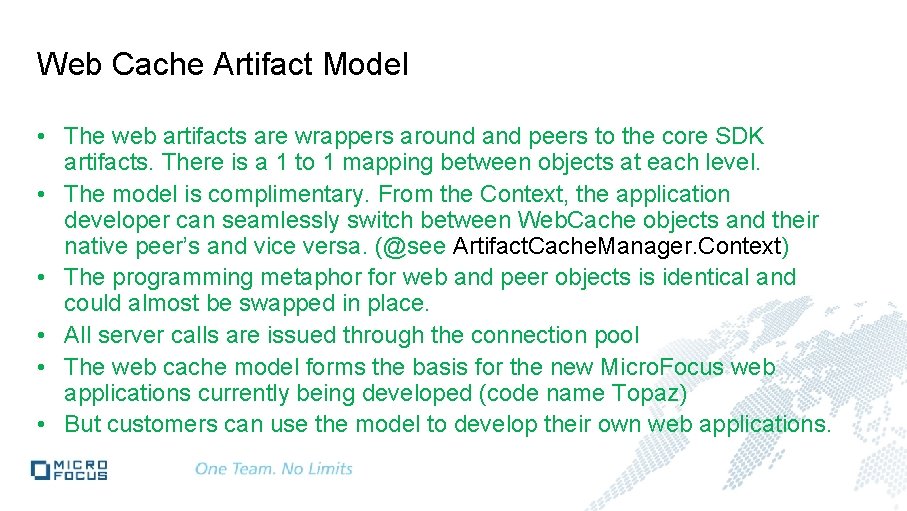 Web Cache Artifact Model • The web artifacts are wrappers around and peers to Web Cache Artifact Model • The web artifacts are wrappers around and peers to