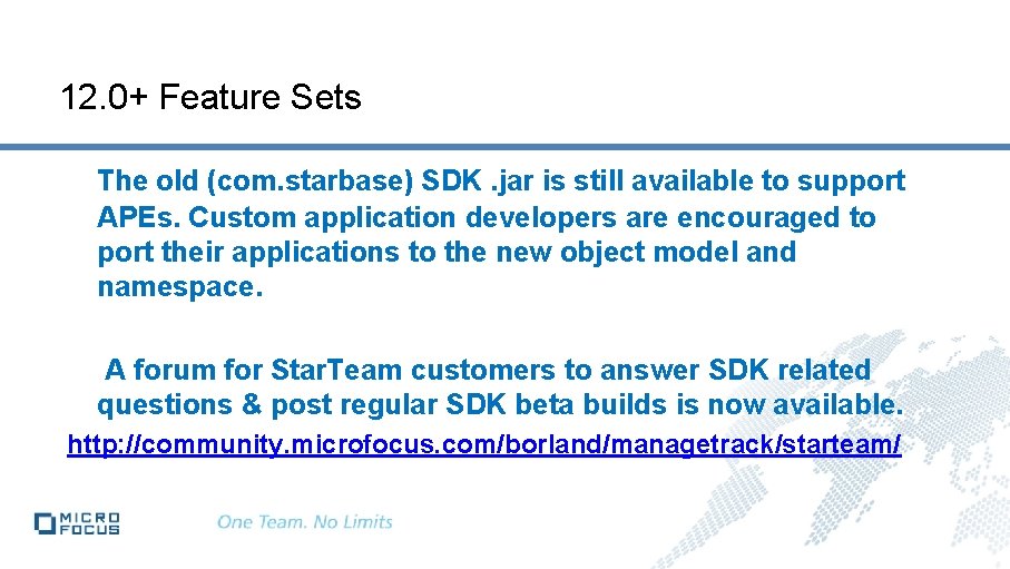 12. 0+ Feature Sets The old (com. starbase) SDK. jar is still available to