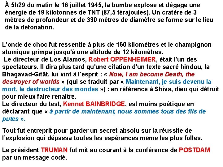 À 5 h 29 du matin le 16 juillet 1945, la bombe explose et