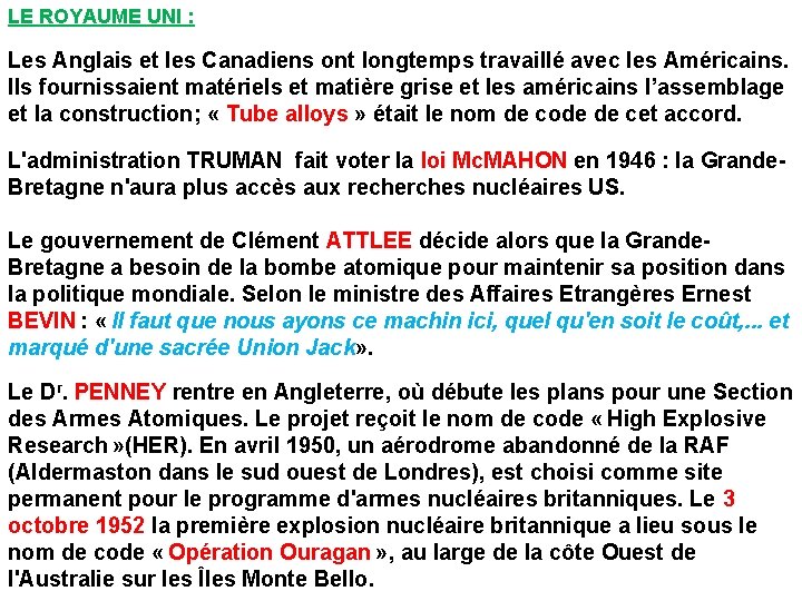 LE ROYAUME UNI : Les Anglais et les Canadiens ont longtemps travaillé avec les