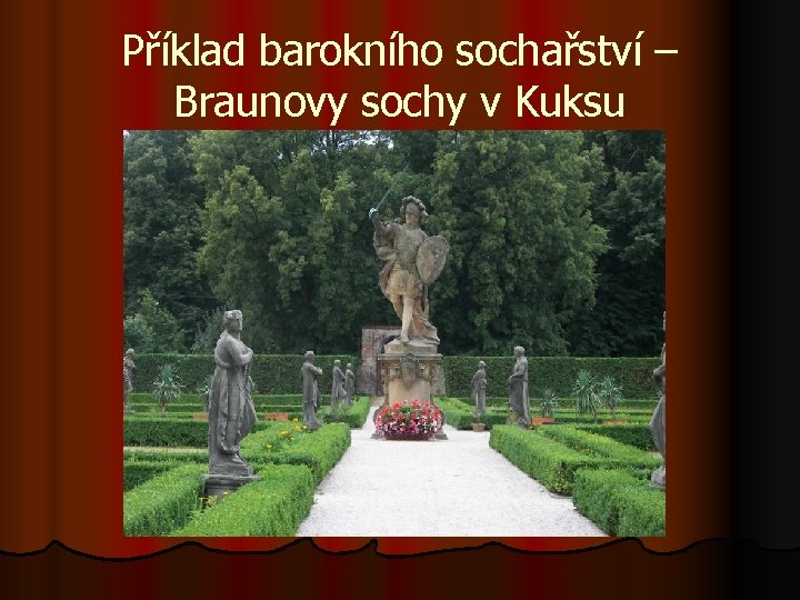 Příklad barokního sochařství – Braunovy sochy v Kuksu 