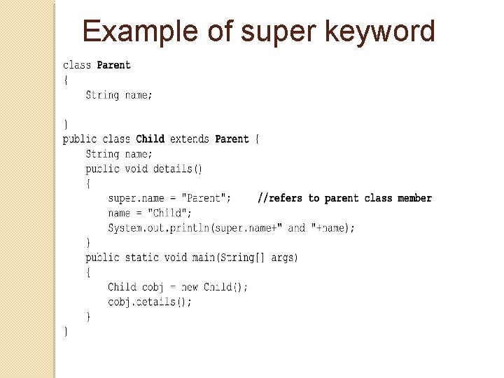 Example of super keyword Example of super keyword