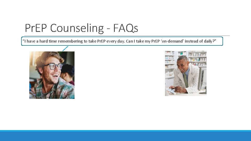 Pr. EP Counseling - FAQs “I have a hard time remembering to take Pr. Pr. EP Counseling - FAQs “I have a hard time remembering to take Pr.