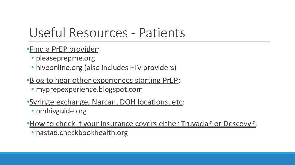 Useful Resources - Patients • Find a Pr. EP provider: • pleaseprepme. org • Useful Resources - Patients • Find a Pr. EP provider: • pleaseprepme. org •