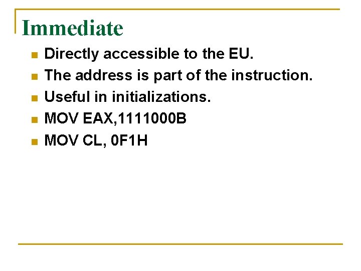 Immediate n n n Directly accessible to the EU. The address is part of