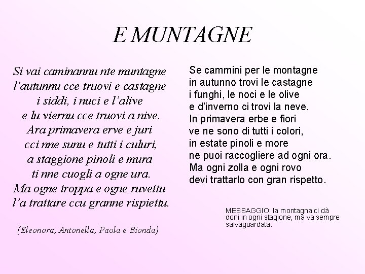 E MUNTAGNE Si vai caminannu nte muntagne l’autunnu cce truovi e castagne i siddi,