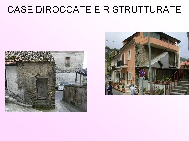 CASE DIROCCATE E RISTRUTTURATE 