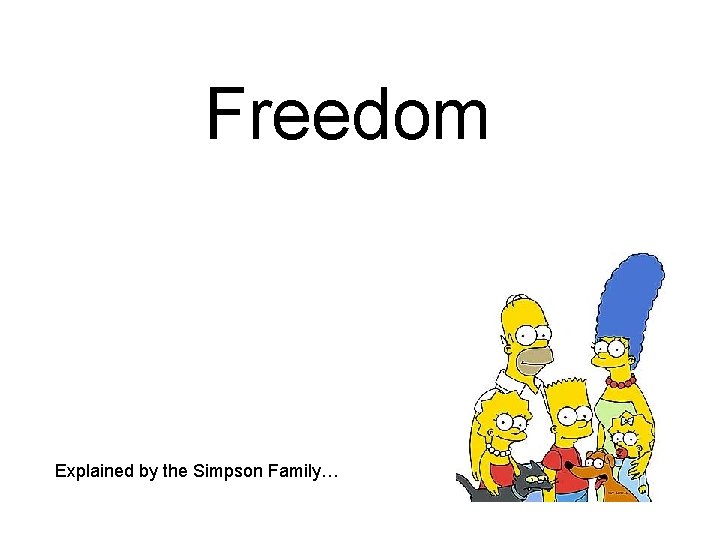 Freedom Explained by the Simpson Family… 