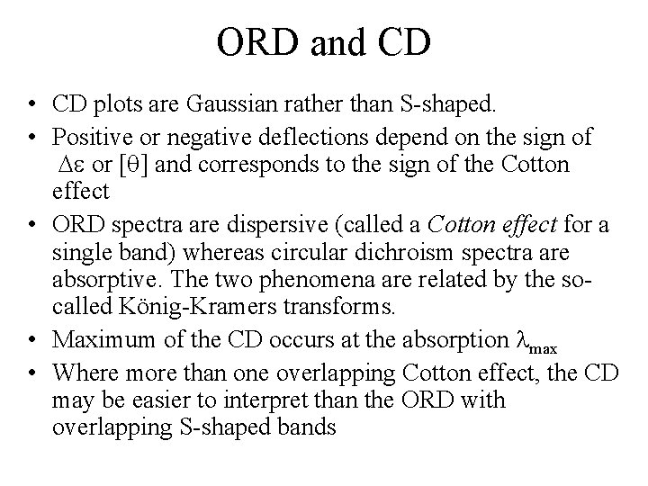 ORD and CD • CD plots are Gaussian rather than S-shaped. • Positive or