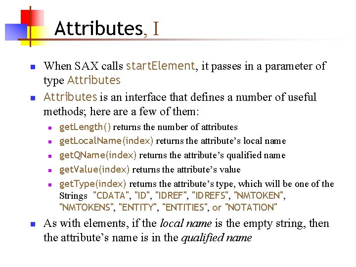 Attributes, I n n When SAX calls start. Element, it passes in a parameter Attributes, I n n When SAX calls start. Element, it passes in a parameter
