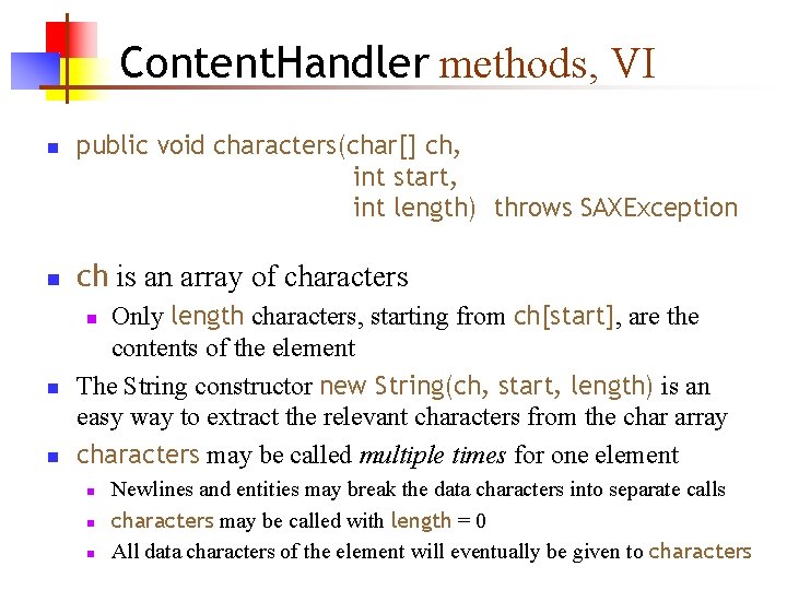 Content. Handler methods, VI n public void characters(char[] ch, int start, int length) throws