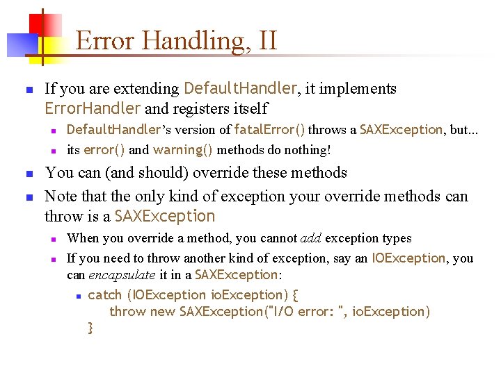 Error Handling, II n If you are extending Default. Handler, it implements Error. Handler Error Handling, II n If you are extending Default. Handler, it implements Error. Handler