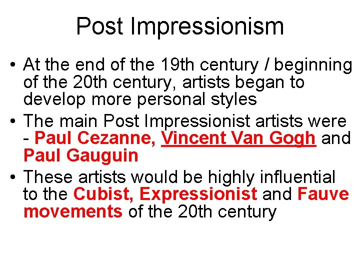 Post Impressionism • At the end of the 19 th century / beginning of