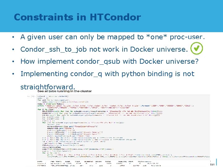 Constraints in HTCondor • A given user can only be mapped to *one* proc-user.