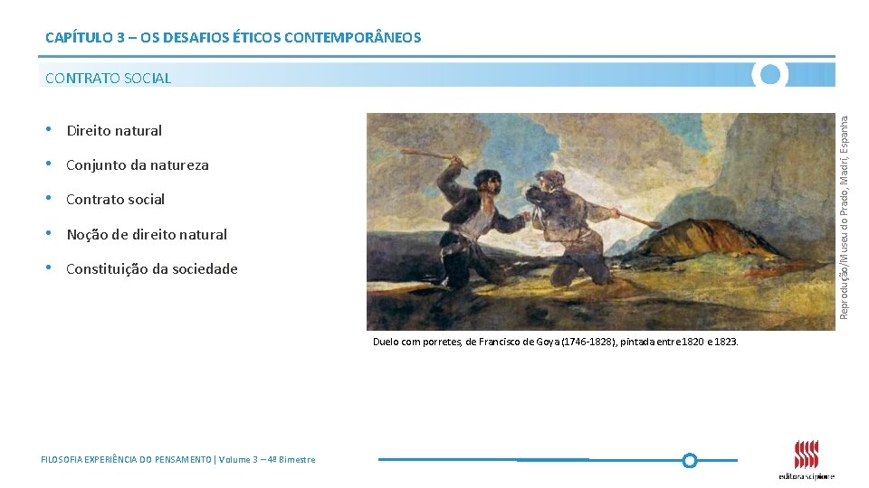 CAPÍTULO 3 – OS DESAFIOS ÉTICOS CONTEMPOR NEOS Reprodução/Museu do Prado, Madri, Espanha. CONTRATO
