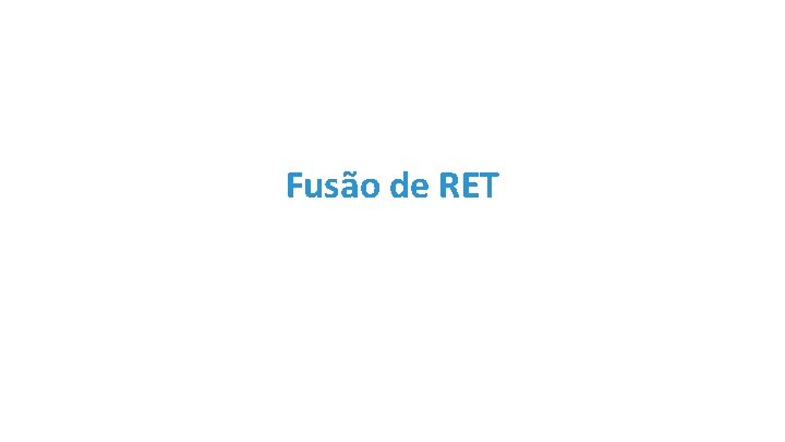 Fusão de RET 