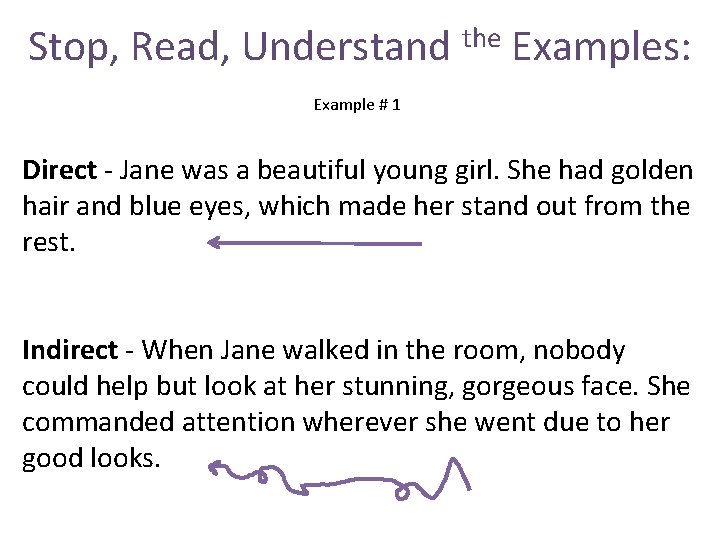 Stop, Read, Understand the Examples: Example # 1 Direct - Jane was a beautiful