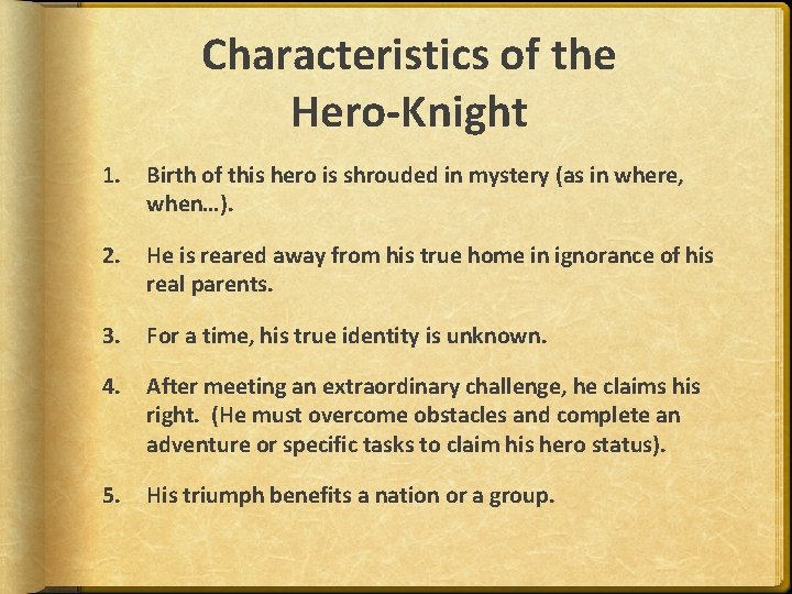 Characteristics of the Hero-Knight 1. Birth of this hero is shrouded in mystery (as