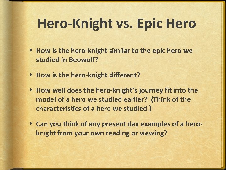 Hero-Knight vs. Epic Hero How is the hero-knight similar to the epic hero we